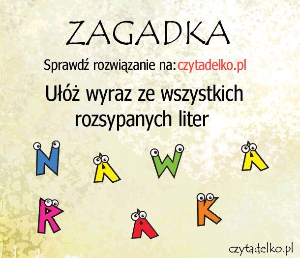 Ułóż wyraz z rozsypanych liter ...