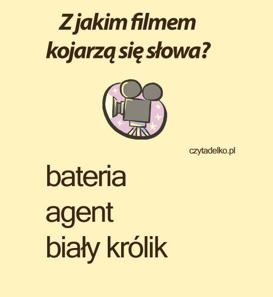 Z jakim filmem kojarzą się  słowa?