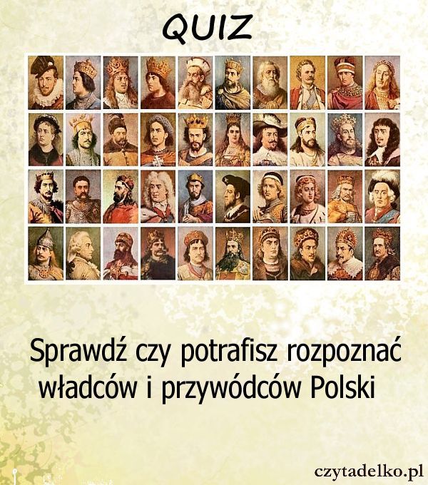 Sprawdź czy potrafisz rozpoznać władców Polski